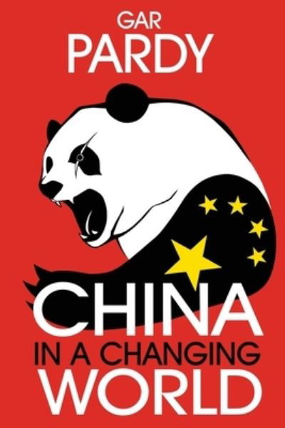 China in a Changing World - Gar Pardy - Books - The Agora Cosmopolitan - 9781927538616 - October 22, 2020