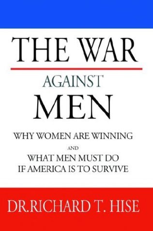 The War Against men - Richard T. Hise - Bücher - Elderberry Press, LLC - 9781930859616 - 1. Februar 2004