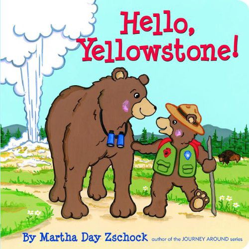 Cover for Martha Zschock · Hello Yellowstone! (Board book) [Brdbk edition] (2012)