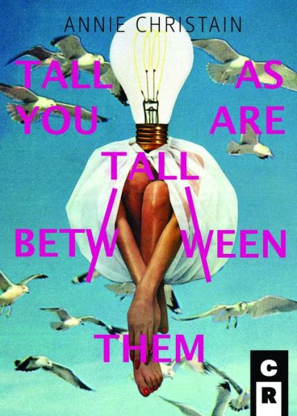 Cover for Annie Christain · Tall as You Are Tall Between Them (Paperback Book) [First edition. edition] (2016)