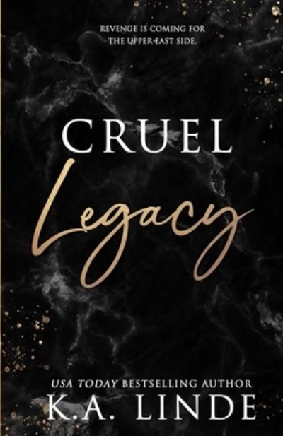 Cruel Legacy - K. A. Linde - Books - KA Linde Incorporated - 9781948427616 - May 1, 2022