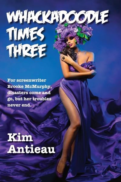 Cover for Kim Antieau · Whackadoodle Times Three - Whackadoodle Times (Paperback Book) (2020)