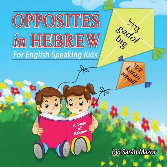 Cover for Sarah Mazor · Opposites in Hebrew for English-Speaking Kids - A Taste of Hebrew for English-Speaking Kids (Paperback Book) (2022)