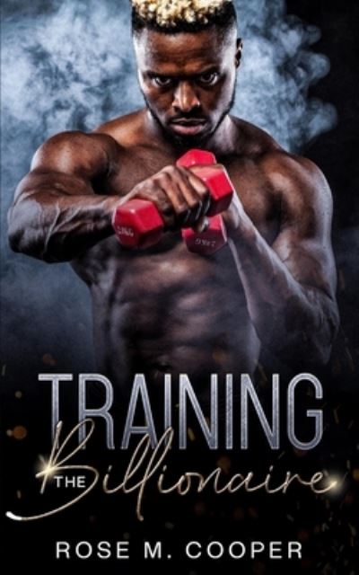 Cover for Rose M Cooper · Training the Billionaire (Pocketbok) (2021)