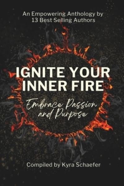 Cover for Kyra Schaefer · Ignite Your Inner Fire (Book) (2023)