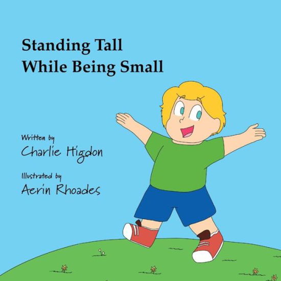 Cover for Charlie Higdon · Standing Tall While Being Small (Paperback Book) (2021)