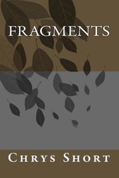 Cover for Chrys Ann Short · Fragments (Pocketbok) (2017)