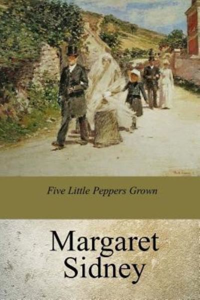 Cover for Margaret Sidney · Five Little Peppers Grown UP (Pocketbok) (2017)