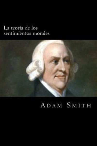 Cover for Adam Smith · La Teoria de Los Sentimientos Morales (Paperback Bog) (2017)