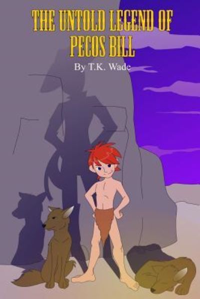 Cover for T K Wade · The Untold Legend of Pecos Bill (Pocketbok) (2017)