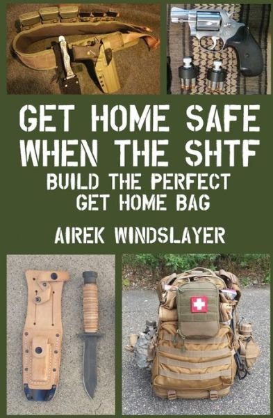 Cover for Airek Windslayer · Get Home Safe When the SHTF (Pocketbok) (2017)