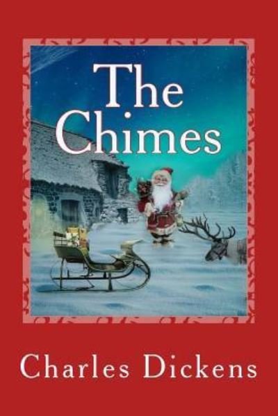 The Chimes - Dickens - Kirjat - Createspace Independent Publishing Platf - 9781981211616 - tiistai 28. marraskuuta 2017