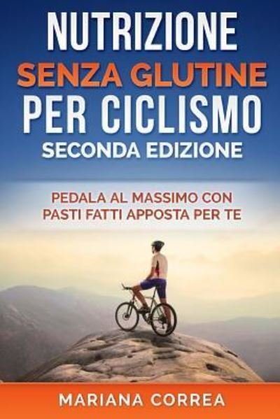 Cover for Mariana Correa · Nutrizione Senza Glutine Per Ciclismo Seconda Edizione (Paperback Book) (2018)