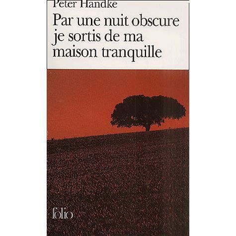 Cover for Peter Handke · Par une nuit obscure je sortis de ma maison tranquille (Taschenbuch) (2001)