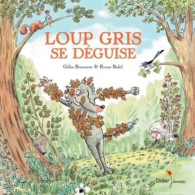 Loup gris se deguise - Gilles Bizouerne - Books - Didier - 9782278097616 - October 16, 2019