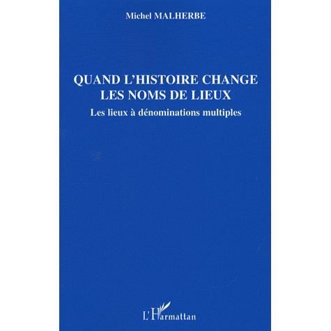 Cover for Michel Malherbe · Quand l'histoire change les noms de lieux (Paperback Book) (2020)