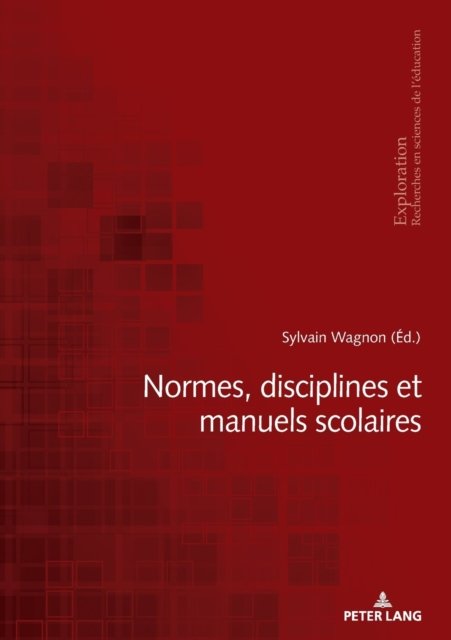 Cover for Sylvain Wagnon · Normes, disciplines et manuels scolaires - Exploration (Paperback Book) (2022)