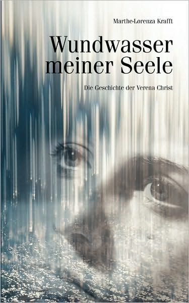 Cover for Marthe-lorenza Krafft · Wundwasser Meiner Seele (Taschenbuch) [German edition] (2007)
