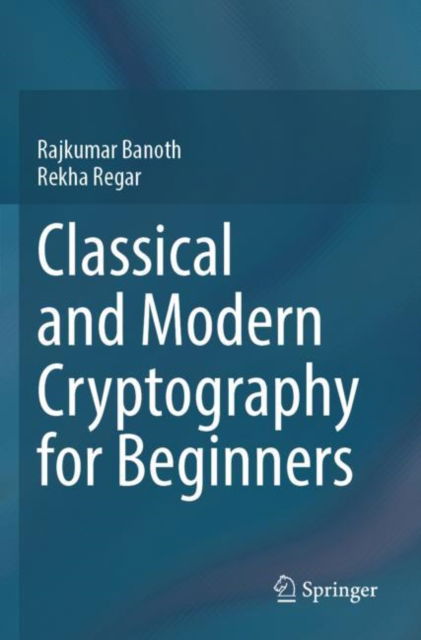 Cover for Rajkumar Banoth · Classical and Modern Cryptography for Beginners (Paperback Book) [2023 edition] (2024)