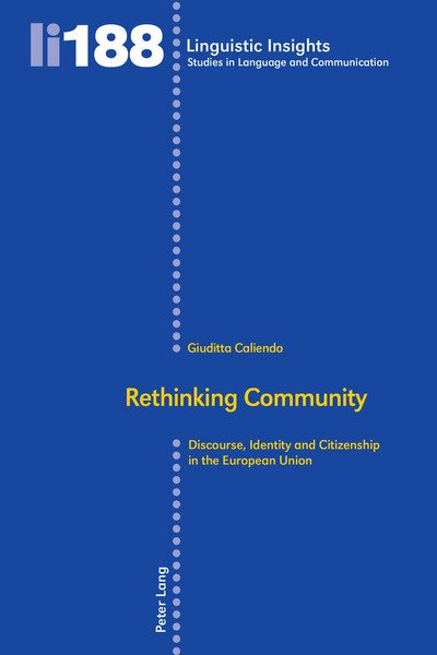 Cover for Giuditta Caliendo · Rethinking Community: Discourse, Identity and Citizenship in the European Union - Linguistic Insights (Paperback Bog) [New edition] (2018)