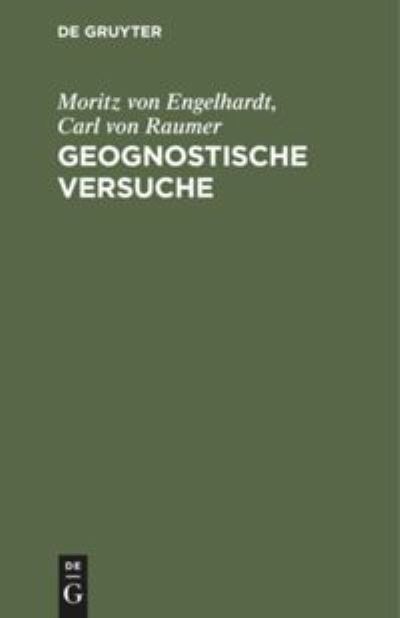 Geognostische Versuche - Moritz Von Engelhardt - Books - De Gruyter, Inc. - 9783111098616 - December 13, 1901