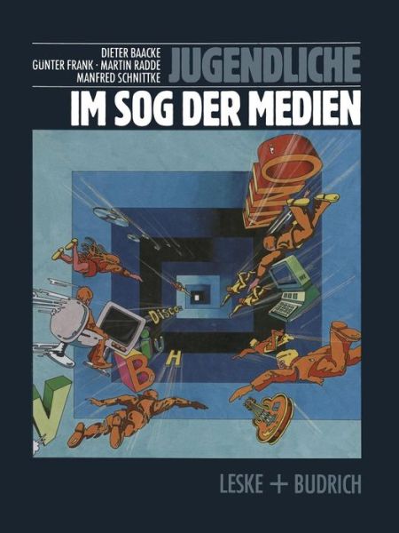 Dieter Baacke · Jugendliche Im Sog Der Medien: Medienwelten Jugendlicher Und Gesellschaft (Paperback Book) [Softcover Reprint of the Original 1st 1989 edition] (2012)