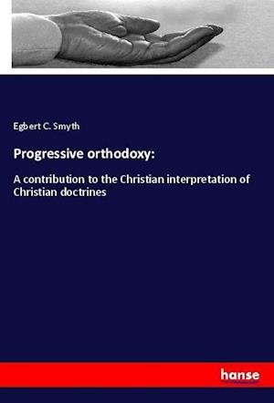 Cover for Smyth · Progressive orthodoxy: (Book)