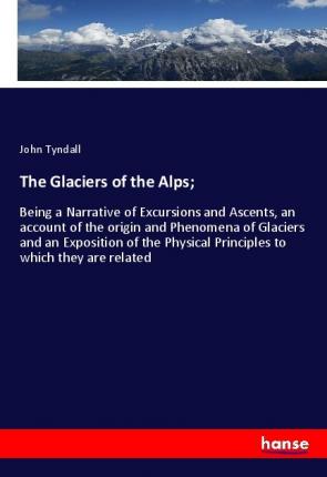 Cover for Tyndall · The Glaciers of the Alps; (Book)