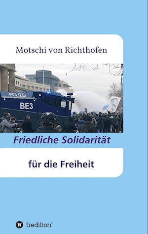 Cover for Motschi von Richthofen · Friedliche Solidarität für die Freiheit (Book) (2021)