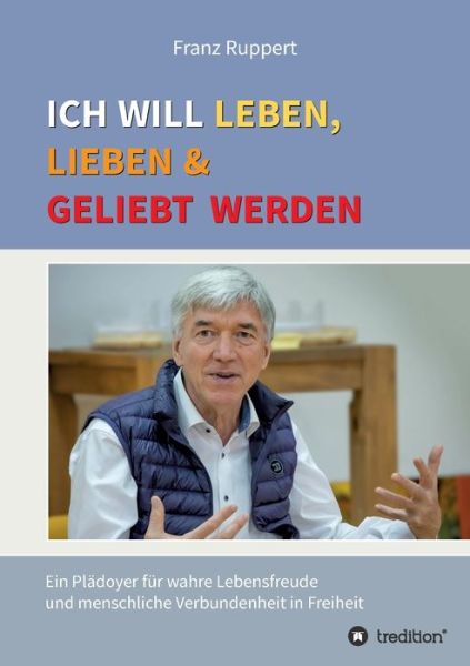 Cover for Franz Ruppert · Ich will leben, lieben und geliebt werden (Paperback Book) (2021)