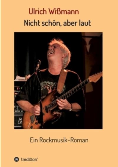 Cover for Ulrich Wissmann · Nicht schoen, aber laut (Paperback Book) (2021)