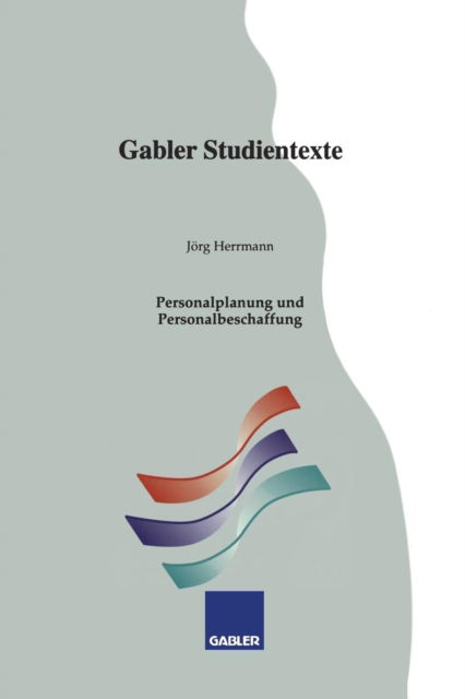 Cover for Joerg Herrmann · Personalplanung Und Personalbeschaffung - Gabler-Studientexte (Paperback Book) [1996 edition] (1996)