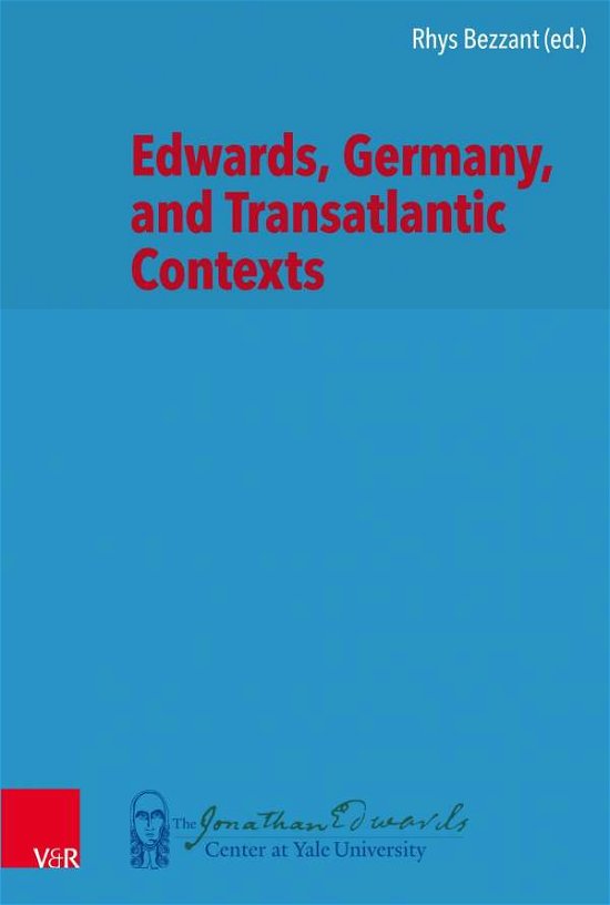 Cover for Rhys Bezzant · Edwards, Germany, and Transatlantic Contexts (Hardcover Book) (2022)