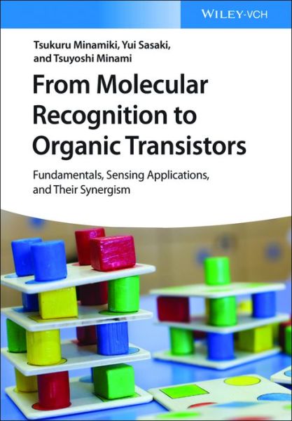 Cover for T Minamiki · From Molecular Recognition to Organic Transistors – Fundamentals, Sensing Applications, and Their Synergism (Inbunden Bok) (2025)