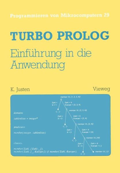 Cover for Konrad Justen · Turbo PROLOG -- Einfuhrung in Die Anwendung - Programmieren Von Mikrocomputern (Paperback Book) [1988 edition] (1988)