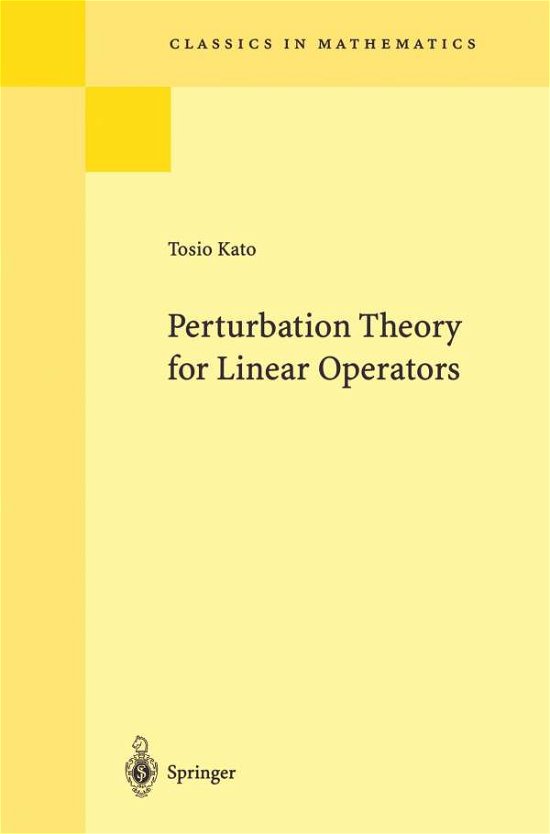 Cover for Tosio Kato · Perturbation Theory for Linear Operators - Classics in Mathematics (Paperback Book) [2nd ed. 1995 edition] (1995)