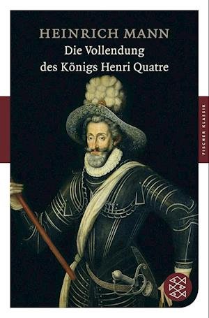 Cover for Heinrich Mann · Die Vollendung des Königs Henri Quatre (Taschenbuch) (2010)