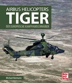 Airbus Helicopters Tiger - Michael Normann - Kirjat - Motorbuch Verlag - 9783613044616 - keskiviikko 27. huhtikuuta 2022