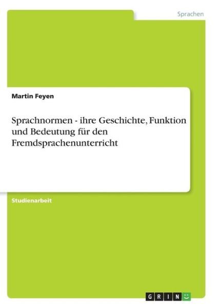 Cover for Feyen · Sprachnormen - ihre Geschichte, F (Book)