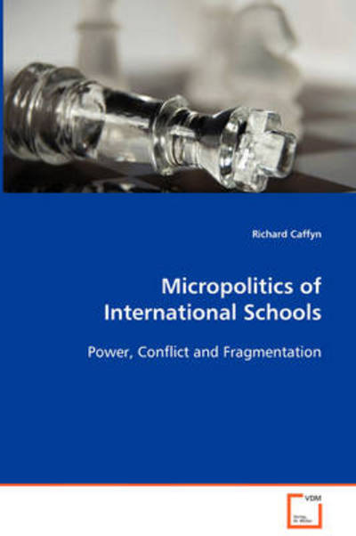 Cover for Richard Caffyn · Micropolitics of International Schools: Power, Conflict and Fragmentation (Paperback Book) (2008)
