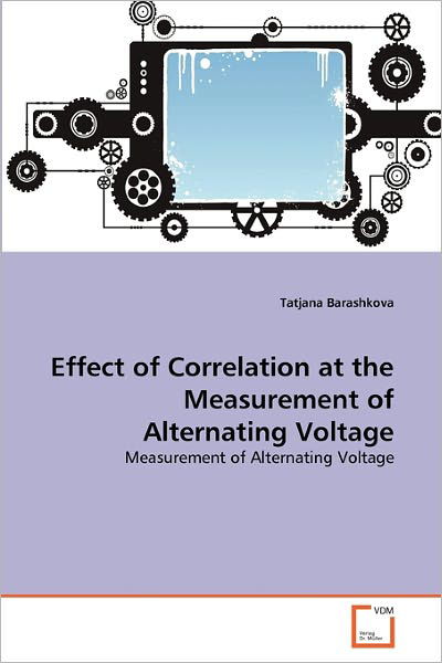 Cover for Tatjana Barashkova · Effect of Correlation at the Measurement of Alternating Voltage (Paperback Bog) (2010)