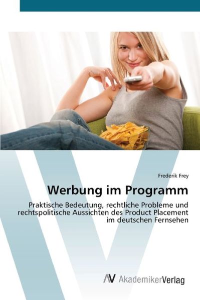 Cover for Frey · Werbung im Programm (Buch) (2012)