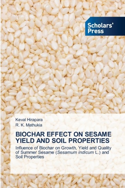 Cover for Keval Hirapara · Biochar Effect on Sesame Yield and Soil Properties (Paperback Book) (2021)