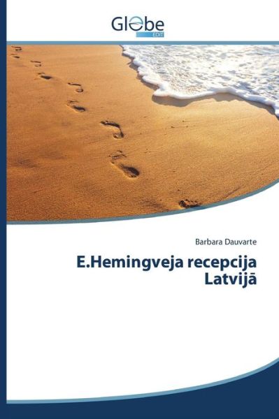 Cover for Dauvarte Barbara · E.hemingveja Recepcija Latvij (Paperback Book) (2015)