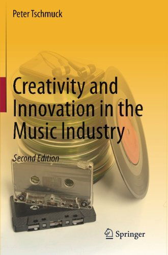 Cover for Peter Tschmuck · Creativity and Innovation in the Music Industry (Paperback Book) [2nd ed. 2012 edition] (2014)