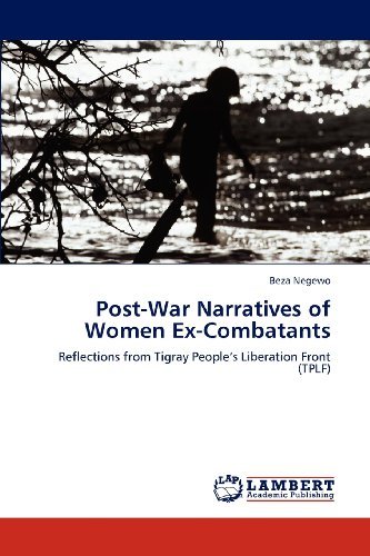 Cover for Beza Negewo · Post-war Narratives of Women Ex-combatants: Reflections from Tigray People's Liberation Front (Tplf) (Pocketbok) (2012)