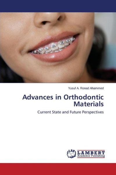 Cover for Ronad Ahammed Yusuf a · Advances in Orthodontic Materials (Paperback Book) (2015)