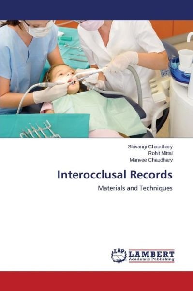 Cover for Manvee Chaudhary · Interocclusal Records: Materials and Techniques (Pocketbok) (2014)