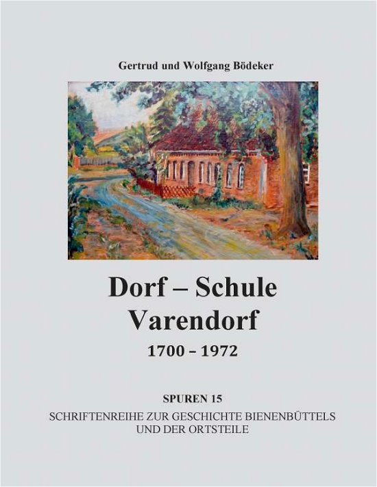 Cover for Bödeker · Dorf-Schule Varendorf 1700 - 19 (Book)