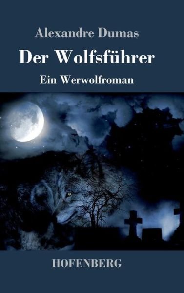 Cover for Dumas · Der Wolfsführer (Buch) (2017)